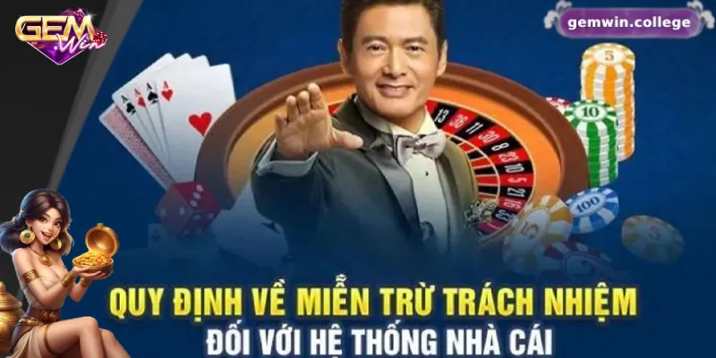 Những Điều Cần Biết Về Chính Sách Miễn Trách Nhiệm Gemwin 3 Chính sách miễn trách nhiệm đối với nhà cái