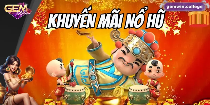 Chương trình ưu đãi của nổ hũ Gemwin