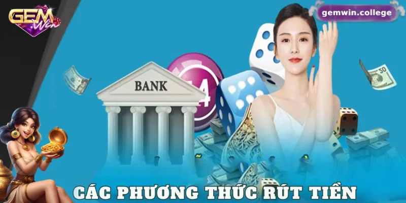 Rút Tiền Gemwin Không Lo Rắc Rối – Hướng Dẫn Chi Tiết Từ A-Z 1 Gemwin cung cấp nhiều phương thức rút tiền tiện lợi