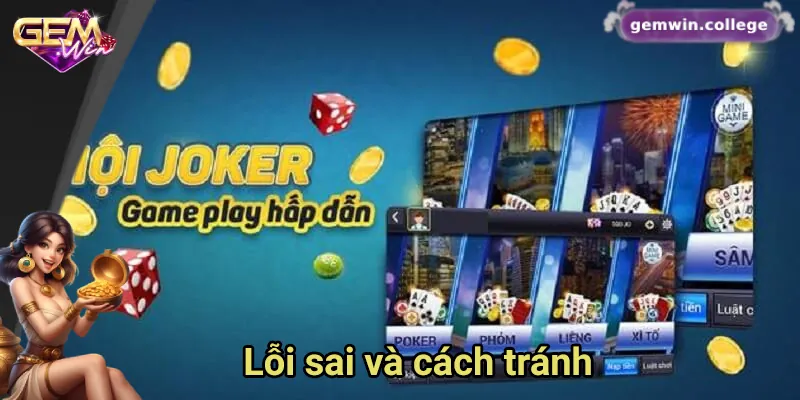 5 Chiến Thuật Chơi Game Bài Joker Dễ Thắng Nhất Trên Gemwin 3 Những lỗi sai phổ biến và cách phòng tránh