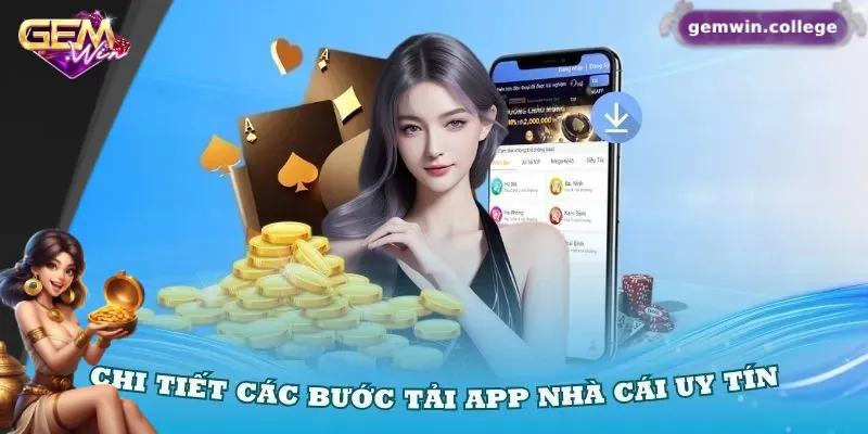 Tải App Gemwin Nhanh Chóng – Trải Nghiệm Không Thể Bỏ Lỡ 3 Quy trình tải app trên hệ điều hành android và ios