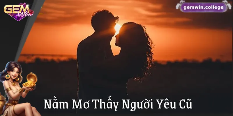 Giấc Mơ Thấy Người Yêu Cũ Và Ý Nghĩa Của Nó Trong Lô Đề 1 Ý nghĩa của giấc mơ về người yêu cũ